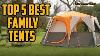 Best Family Tents For Bad Weather Top 5 Best Large Instant Camping Tents Review For Families