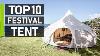 Top 10 Tentes Étonnantes Pour Festivals Family Camping U0026